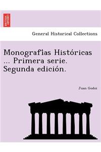 Monografi as Histo Ricas ... Primera Serie. Segunda Edicio N.