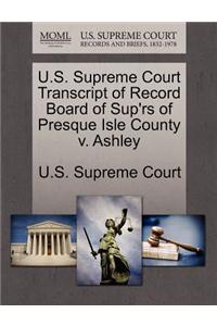 U.S. Supreme Court Transcript of Record Board of Sup'rs of Presque Isle County V. Ashley