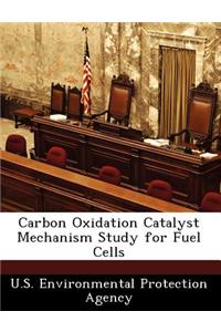 Carbon Oxidation Catalyst Mechanism Study for Fuel Cells