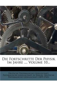 Fortschritte Der Physik Im Jahre ..., Volume 10...