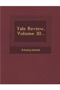 Yale Review, Volume 30...