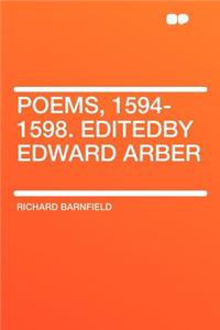 Poems, 1594-1598. Editedby Edward Arber