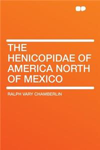 The Henicopidae of America North of Mexico