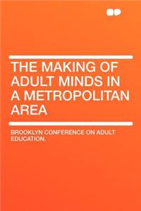 The Making of Adult Minds in a Metropolitan Area