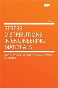 Stress Distributions in Engineering Materials