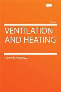 Ventilation and Heating