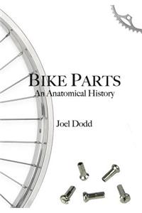 Bike Parts: An anatomical history