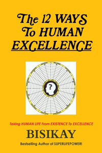 12 WAYS To HUMAN EXCELLENCE
