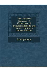 The Artistic Soprano: A Collection of Standard Ballads and Arias