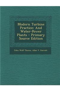 Modern Turbine Practice: And Water-Power Plants