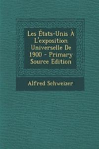 Les Etats-Unis A L'Exposition Universelle de 1900