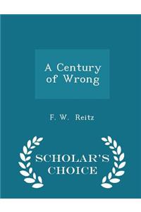 A Century of Wrong - Scholar's Choice Edition