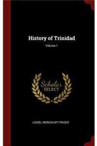 History of Trinidad; Volume 1