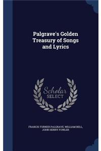 Palgrave's Golden Treasury of Songs and Lyrics