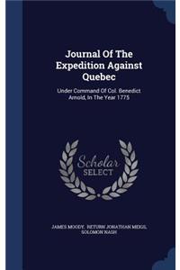 Journal Of The Expedition Against Quebec
