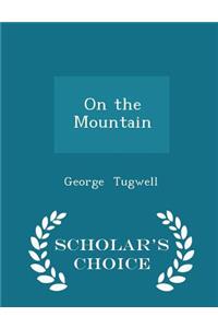 On the Mountain - Scholar's Choice Edition