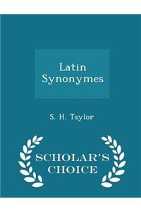 Latin Synonymes - Scholar's Choice Edition