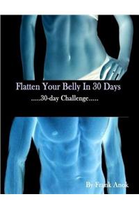 Flatten Your Belly In 30 Days