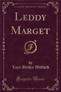 Leddy Marget (Classic Reprint)