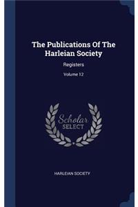 The Publications Of The Harleian Society