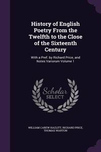 History of English Poetry from the Twelfth to the Close of the Sixteenth Century