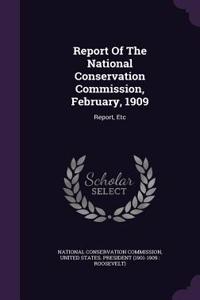 Report Of The National Conservation Commission, February, 1909