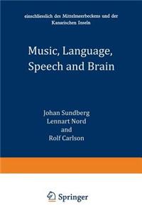 Music, Language, Speech and Brain