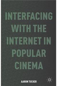 Interfacing with the Internet in Popular Cinema