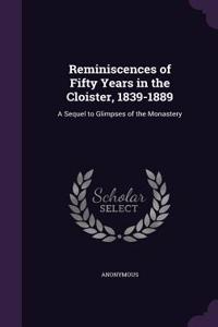 Reminiscences of Fifty Years in the Cloister, 1839-1889