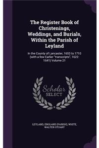 Register Book of Christenings, Weddings, and Burials, Within the Parish of Leyland