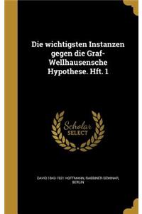 Die wichtigsten Instanzen gegen die Graf-Wellhausensche Hypothese. Hft. 1