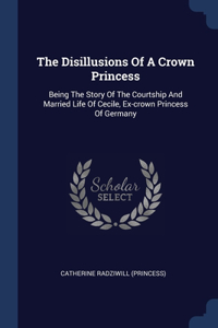 The Disillusions Of A Crown Princess