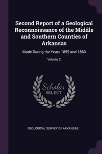 Second Report of a Geological Reconnoissance of the Middle and Southern Counties of Arkansas