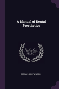 Manual of Dental Prosthetics