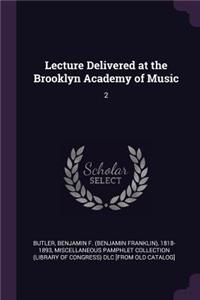 Lecture Delivered at the Brooklyn Academy of Music