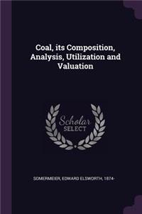 Coal, its Composition, Analysis, Utilization and Valuation