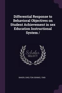 Differential Response to Behavioral Objectives on Student Achievement in Sex Education Instructional System