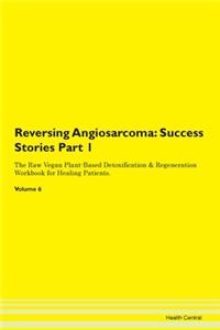 Reversing Angiosarcoma: Success Stories