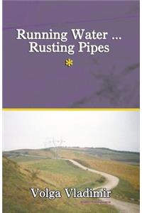 Running Water ... Rusting Pipes Vol. 1