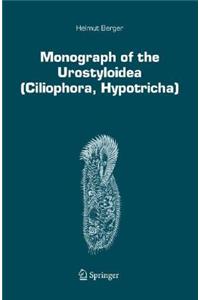 Monograph of the Urostyloidea (Ciliophora, Hypotricha)