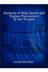 Analysis of Ship Speed and Engine Parameters in the Tropics