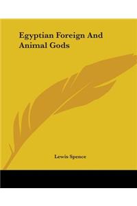 Egyptian Foreign And Animal Gods