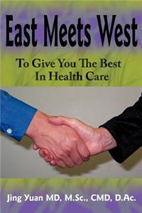 East Meets West to Give You the Best in Health Care