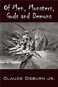 Of Men, Monsters, Gods and Demons