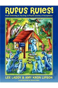 Rufus Rules! From Underdog to Top Dog - A Playful Journey of Acceptance