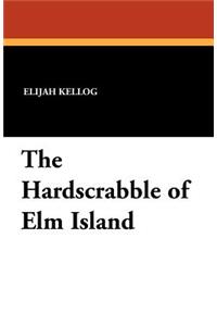 The Hardscrabble of ELM Island