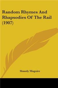 Random Rhymes And Rhapsodies Of The Rail (1907)