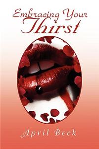 Embracing Your Thirst