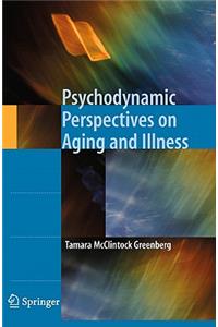 Psychodynamic Perspectives on Aging and Illness