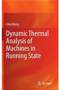 Dynamic Thermal Analysis of Machines in Running State
